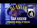Download Lagu TERA KASOOR (Remix) Vishal Mishra | - (Dj Original Mix) - Dj Ashar | Bollytech #remix