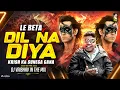 Lagu DIL NA DIYA X LE BETA | VIRAL DJ SONG | KRISH KA GANA SUNEGA | TRENDING INSTA SONG | DJ VAIBHAV MIX