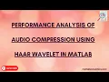 Performance Analysis of Compression Using HAAR Wavelet in MATLAB