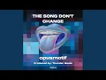 Download Lagu THE SONG DON’T CHANGE