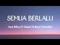 Download Lagu Semua Berlalu - Farel Alfara|Ft TakwaX|R-BoyzX|HendriRzX (LIRIK)