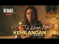 Lagu Kehilangan - H. Rhoma Irama Reggae SKA Cover  (Female Vocal) | Albumology