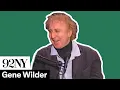 From the Archives Gene Wilder on why he enjoys writing more than acting now 2007