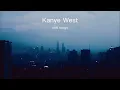 Download Lagu Kanye West - chill songs