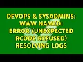 DevOps SysAdmins www named error unexpected RCODE REFUSED resolving logs