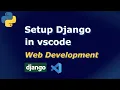 Python Django Setup Django in VSCode Web Development