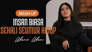 weni wen lesti insan biasa sekali seumur hidup mashup 