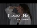 Kamaal Hai (Slowed+Reverb) || Punjabi song