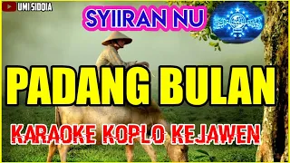 Download PADANG BULAN-KARAOKE SHOLAWAT VERSI KOPLO KEJAWEN COVER KORG PA 700 ! SYIIRAN NU(NAHDLATUL ULAMA) MP3