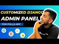 Customized Django admin panel Create a Full custom Admin panel in Django Poll App in Django
