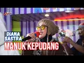 Download Lagu MANUK KEPUDANG || DIANA SASTRA (GUESTAR DIANA SASTRA)