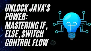 Unlock Java s Power Mastering If Else Switch Control Flow