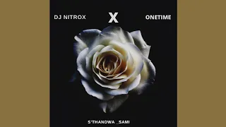 dj nitrox sthandwa sami ft onetime 