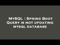 MySQL Spring Boot Query is not updating mysql database