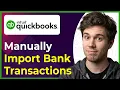 How to Manually Import Bank Transactions Into QuickBooks Online Using CSV Files 2026 Guide
