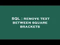 SQL remove text between square brackets
