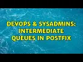 DevOps SysAdmins Intermediate queues in postfix