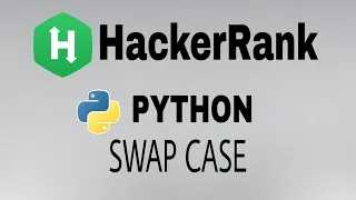 Swap Case Hackerrank Python Solution English Explanation