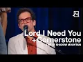 Lord I Need You Cornerstone