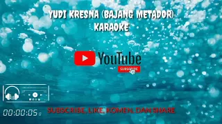 Download Yudi Kresna - Bajang Metador (karaoke) MP3