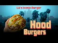 Hood Burgers The legacy of LA s Iconic Burger Culture