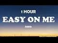 Download Lagu Adele - Easy On Me ( 1 Hour )