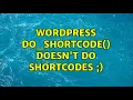 Wordpress do - shortcode doesn t do shortcodes