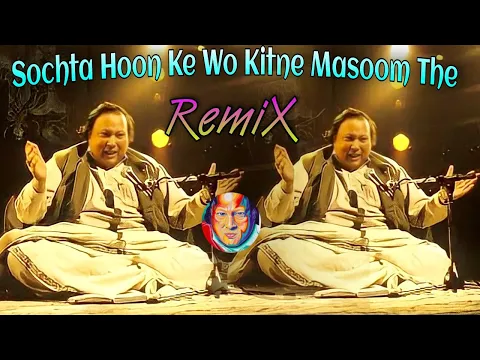 Download MP3 Sochta Hoon Ke Woh Kitne Masoom The ( RemiX ) Nusrat Fateh Ali Khan Trap Music | NFAK RemiX Qawali