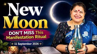 New Moon Rituals: Manifest Your Deepest Desires - 11 September 2026