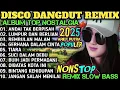 Lagu ALBUM REMIX DANGDUT POP NOSTALGIA 2025 | SPESIAL LAGU KENANGAN TERPOPULER AUDIO BENING