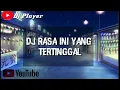 Download Lagu Dj Rasa Ini Yang Tertinggal ||Rasa Yang Tertinggal✌