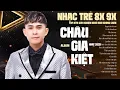 Download Lagu Album Châu Gia Kiệt Hay Nhất 2025 - Nhạc Trẻ 8x 9x Top Hits Gây Nghiện Nghe Hoài Không Chán