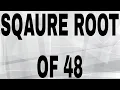 SQUARE ROOT OF 48