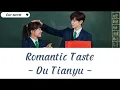 Download Lagu Lyrics | Romantic Taste ~ Du Tianyu (ost. Our secret)