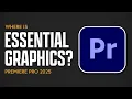 Where is the Essential Graphics Panel Adobe Premiere Pro 2025