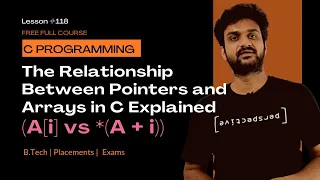 The Relationship Between Pointers and Arrays in C Explained A i vs A i C Programming L-118