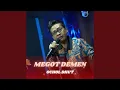 Download Lagu MEGOT DEMEN (Live)