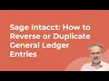 Sage Intacct How to Reverse or Duplicate General Ledger Entries