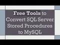 Free Tools to Convert SQL Server Stored Procedures to MySQL