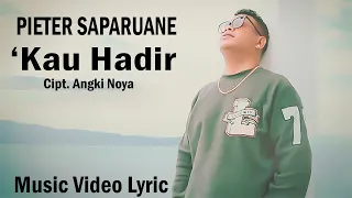 pieter saparuane kau hadir video music lyrik lagu ambon populer 2025