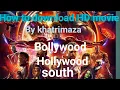 How download movie by Khatrimaza