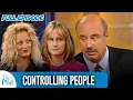 Controlling People FULL EPISODE Dr Phil