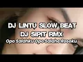 Lagu DJ LINTU SLOW BEAT BASS KALEM_DJ SIPIT RMX