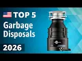 TOP 5 Best Garbage Disposals 2026