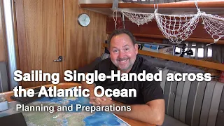 Sailing single-handed across the Atlantic Ocean: Planning and Preparations
