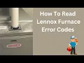 How to Troubleshoot Lennox Furnace