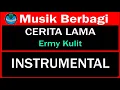 Download Lagu Cerita Lama - Ermy Kulit - INSTRUMENTAL (Cover)