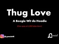 A Boogie Wit da Hoodie - Thug Love (Lyrics)