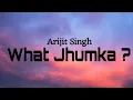 Download Lagu What Jhumka ? (Lyrics) - Rocky Aur Rani Kii Prem Kahani | Ranveer | Alia | Arjit Singh | Pritam |