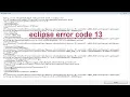 How to solve eclipse error code 13